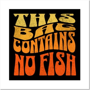 This Bag contains no fish - No Fish Whimsy Posters and Art